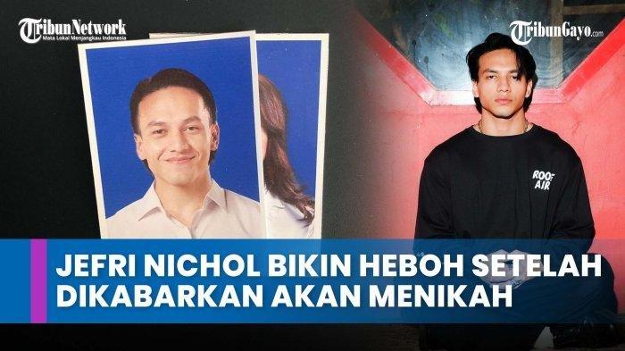 Jefri Nichol yang bikin heboh setelah dikabarkan akan menikah