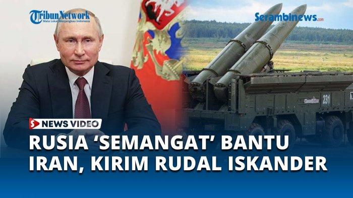 Rusia Dilaporkan Kirim Pasukan Khusus ke Iran, Dapat Rudal Balistik Iskander