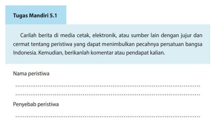 Kunci jawaban PKN Kelas 10 halaman 147. Siswa diminta menjawab soal terkait hal yang menimbulkan pecahnya persatuan bangsa Indonesia pada Tugas Mandiri 5.1.