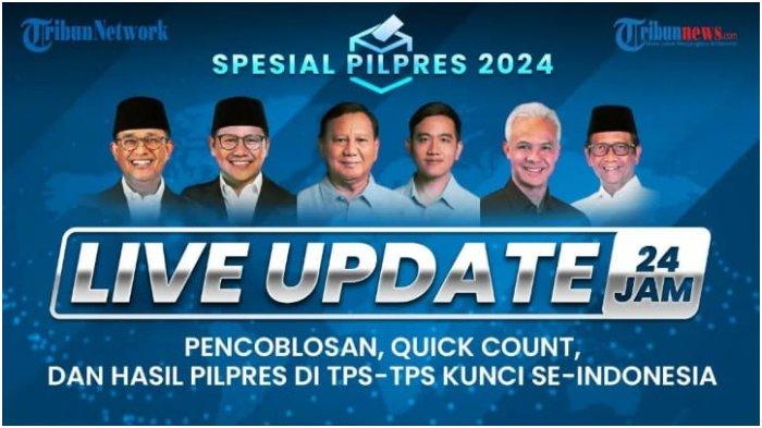 LIVE PENCOBLOSAN, QUICK COUNT, DAN HASIL PILPRES DI TPS-TPS KUNCI SE-INDONESIA