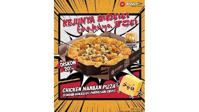 Promo PHD Pizza Chicken Nanban dengan Hokkaido Parmesan Crust.