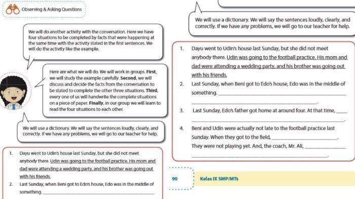 Inilah kunci jawaban Bahasa Inggris kelas 9 halaman 90 bagian Observing & Asking Question: Complete the Sentences.