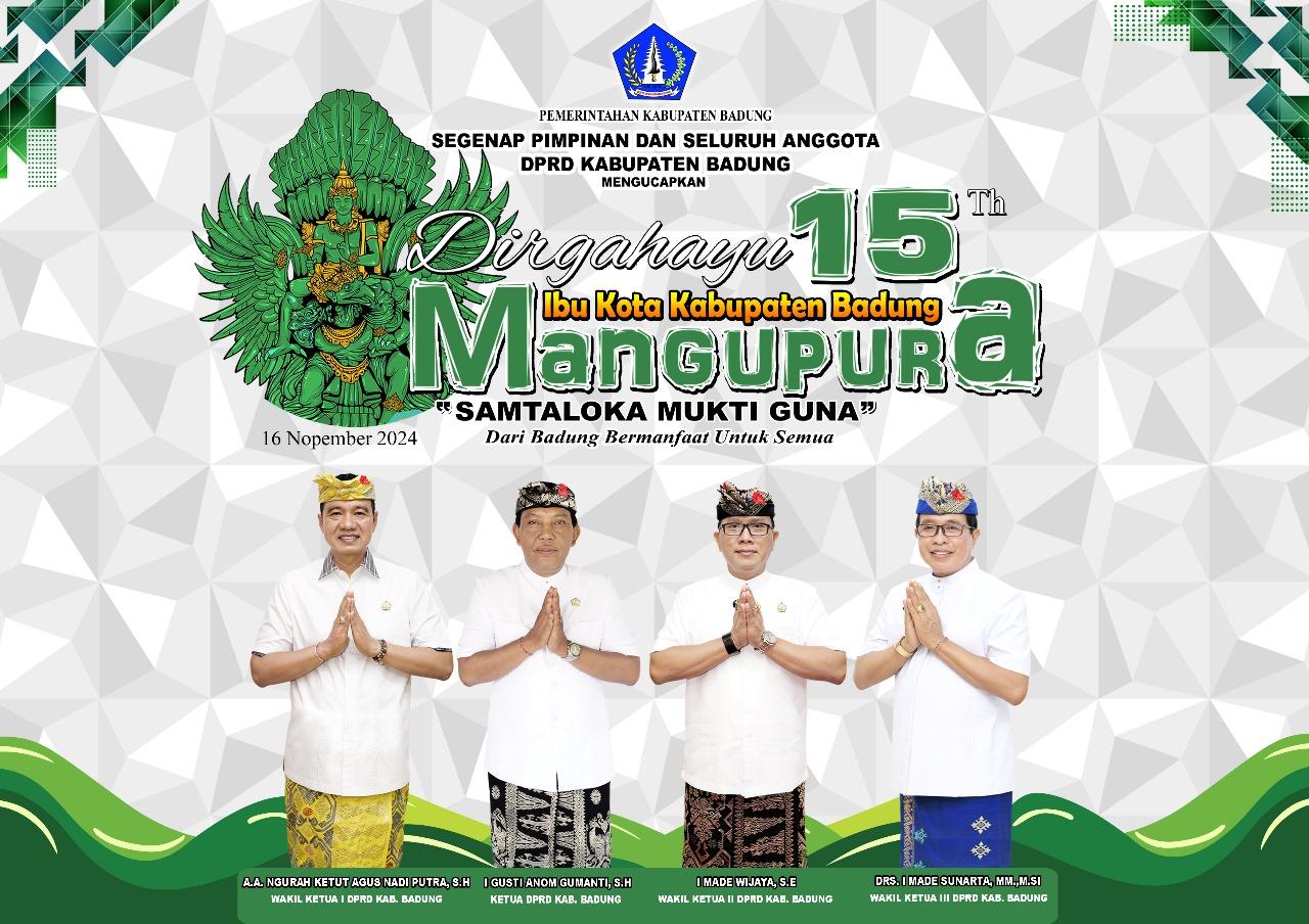 Anggota DPRD Badung Mengucapkan Dirgahayu Ke-15 Mangupura, Samtaloka Mukni Guna