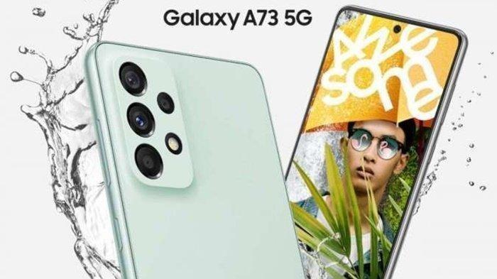 Harga dan Spesifikasi Samsung Galaxy A73 5G, Punya Kamera Utama 108 MP jadi Primadona di Series A