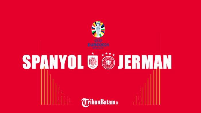 Spanyol vs Jerman, Perempat Final Piala Eropa 2024, Jumat (5/7/2024) malam 23.00 WIB