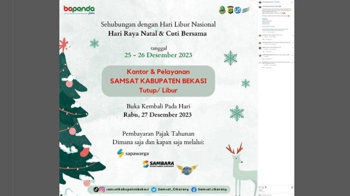 Dalam rangka libur nasional Natal dan Tahun Baru, pelayanan Samsat Kabupaten Bekasi tutup sementara, layanan kembali buka tanggal 27 Desember 2023 dan 2 Januari 2024.