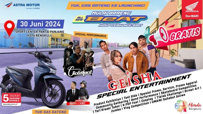 Launching All New Honda BeAT di Bengkulu  Bakal Dimeriahkan Special Performance Geisha.