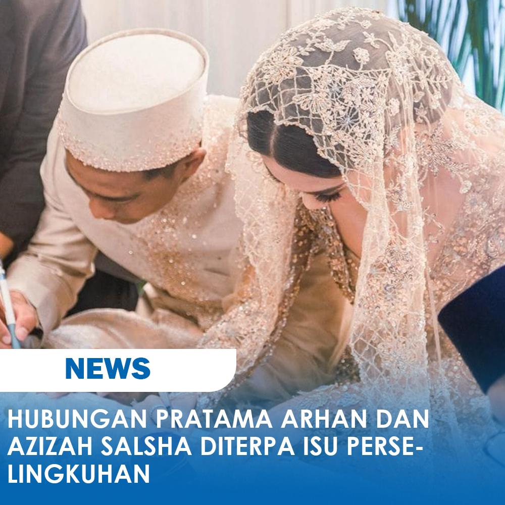Hubungan Pratama Arhan dan Azizah Salsha Diterpa Isu Perselingkuhan