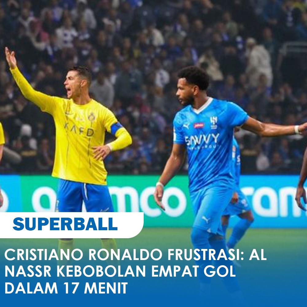 Kebobolan empat gol dalam 17 menit membuat kapten Al Nassr, Cristiano Ronaldo, tak bisa menyembunyikan rasa frustrasinya.