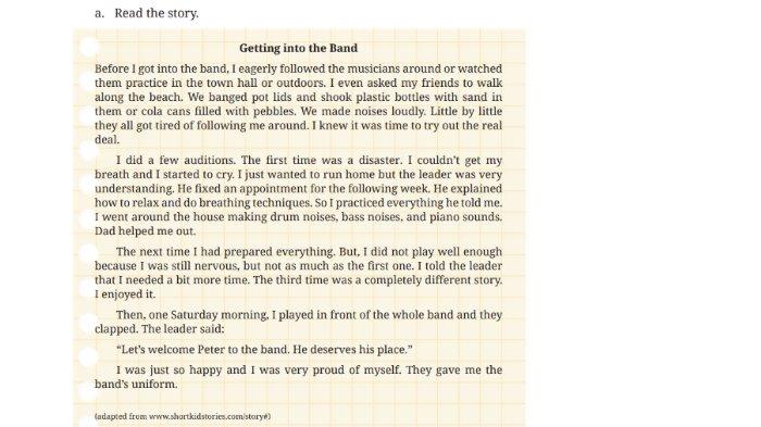 Teks bacaan 'Getting into the Band' untuk kunci jawaban Bahasa Inggris SMP Kelas 8 Buku English For Nusantara Kurikulum Merdeka Halaman 275 poin b atau Worksheet 5.15 nomor 5-8 Section 3 Reading, Unit 3 Practice Makes Perfect pada Chapter 5 Embrace Yourself.