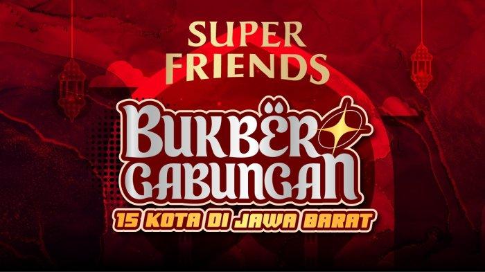 SUPERFRIENDS- Bukber Gabungan di 15 Kota/Kabupaten di Jawa Barat