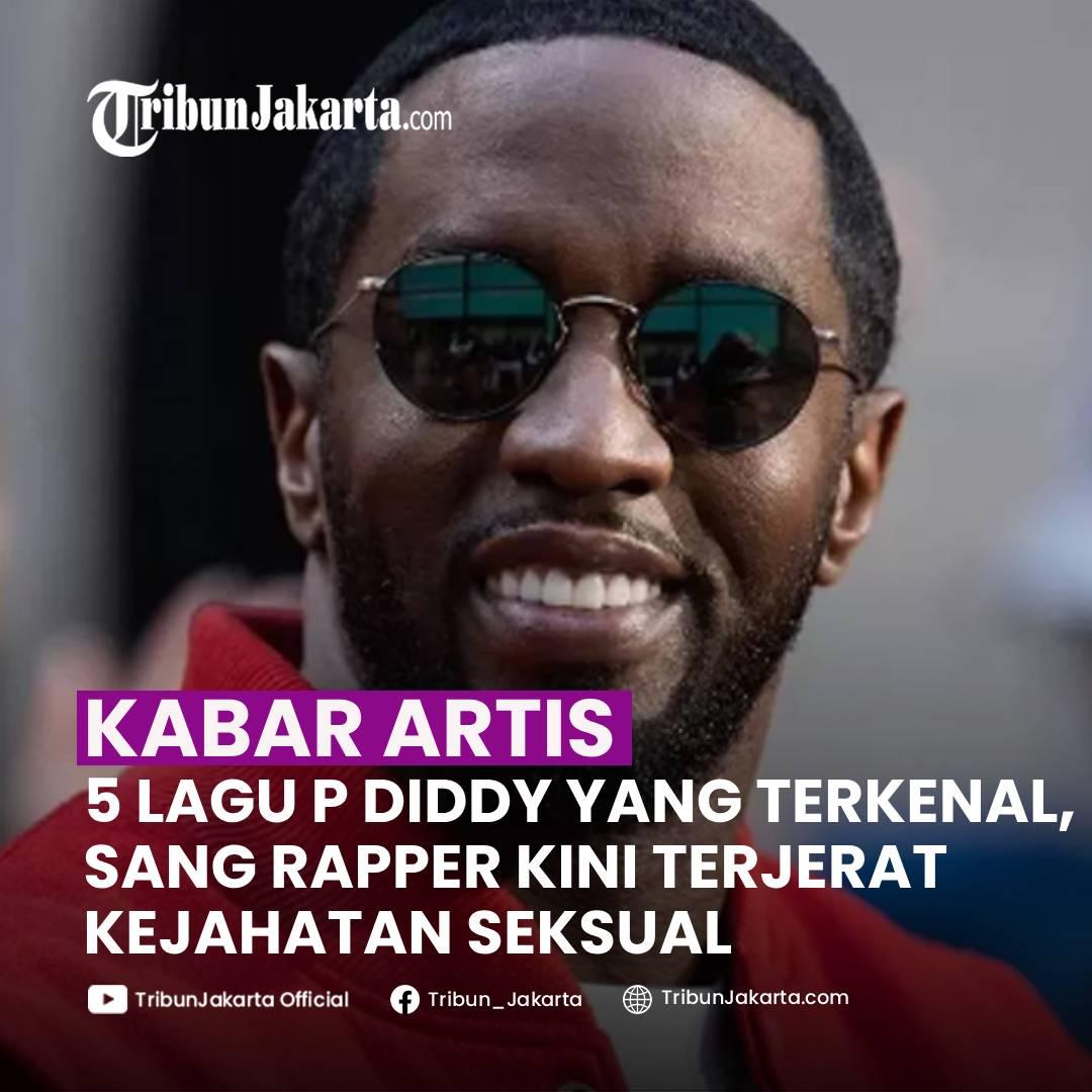 Klik Selengkapnya: 5 Lagu P Diddy yang Terkenal, Sang Rapper Kini Terjerat Skandal Kejatan Seksual