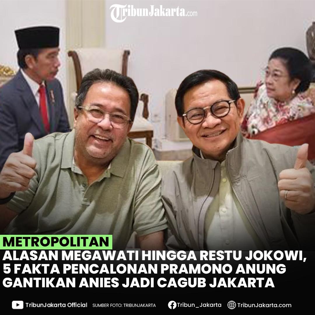 Ada 6 Fakta di balik Pencalonan Pramono Anung Jadi Cagub jakarta gantikan Anies Baswedan. Dari alasan Megawati hingga Restu Jokowi.