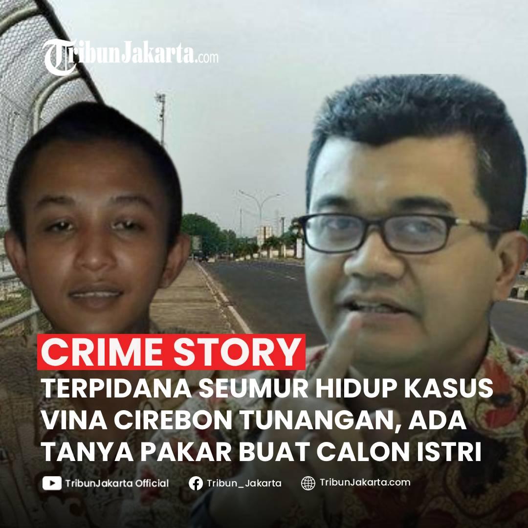 KLIK SELENGKAPNYA: Terpidana Seumur Hidup Kasus Vina Cirebon, Rivaldi alias Ucil Bertunangan di Lapas Cirebon. Pakar Reza Indragiri Heran dan Ungkit PK di Mahkamah Agung