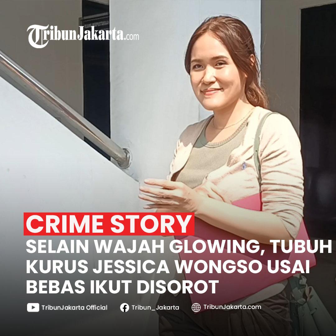 Usai 8 Tahun Dibui di Kasus Kopi Sianida, Wajah Glowing dan Tubuh Kurus Jessica Jadi Sorotan