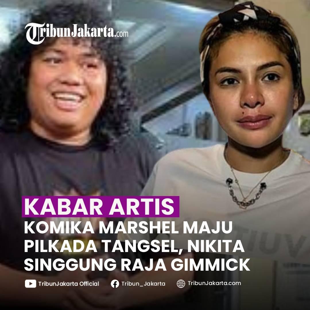 BACA JUGA:Komika Marshel Widianto diusung Gerindra maju di Pilkada Tangerang Selatan. Artis Nikita Mirzani bersuara dan langsung kritik pedas si komika dengan sebutan raja settingan dan gimmick. Kata Nikita, dirinya tak ada masalah pribadi, tapi....