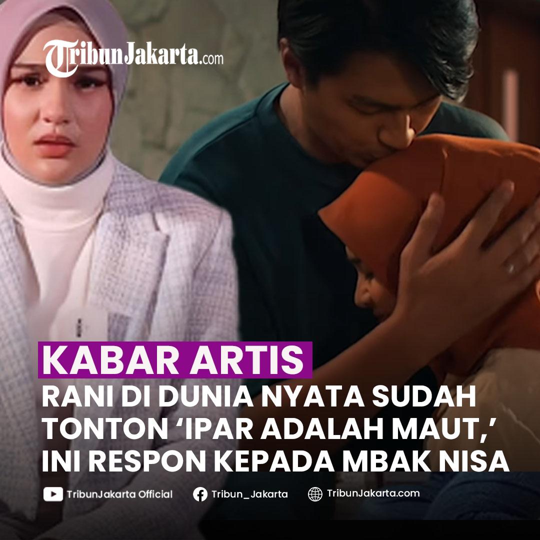 KLIK SELENGKAPNYA:Rani Asli Kasih Respon ke Mbak Nisa Usai Tonton Film Ipar adalah Maut