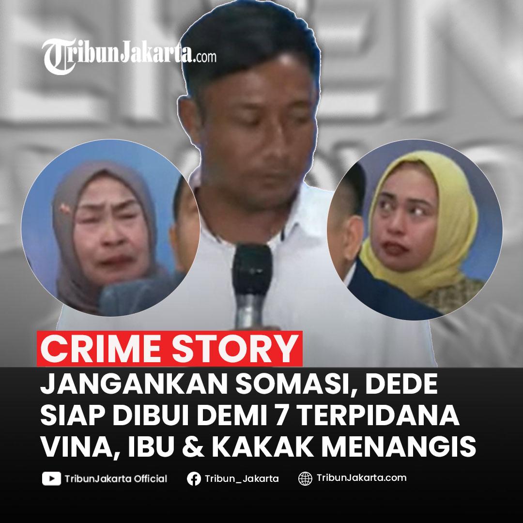 Jangankan Cuma Somasi Iptu Rudiana, Dede Siap Lahir Batin Dipenjara Demi Kebebasan 7 Terpidana Kasus Vina Cirebon