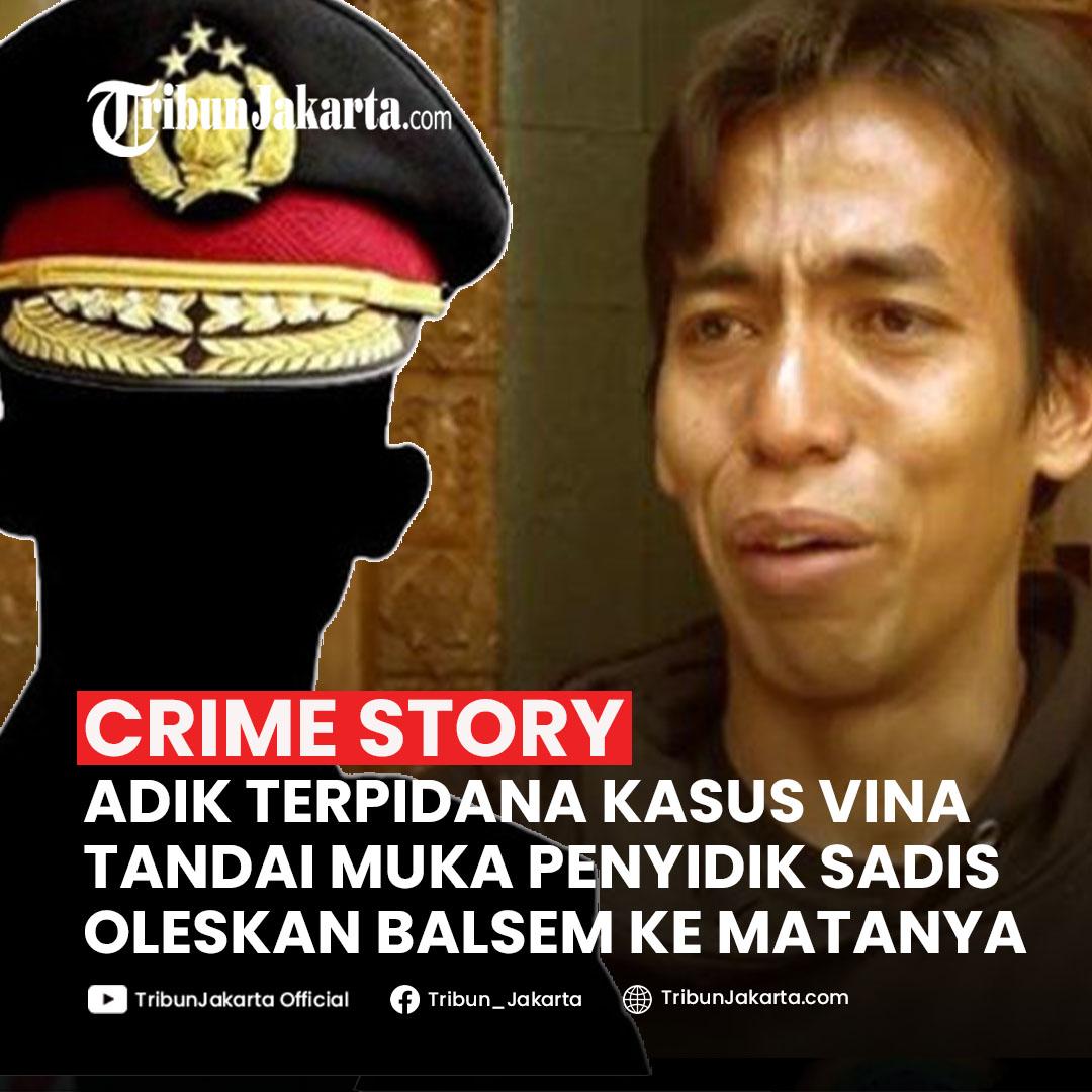 Sudah Ditandai, Wajah Penyidik Sadis di Kasus Vina Cirebon yang Oleskan Balsem ke Adik Salah Satu Terpidana