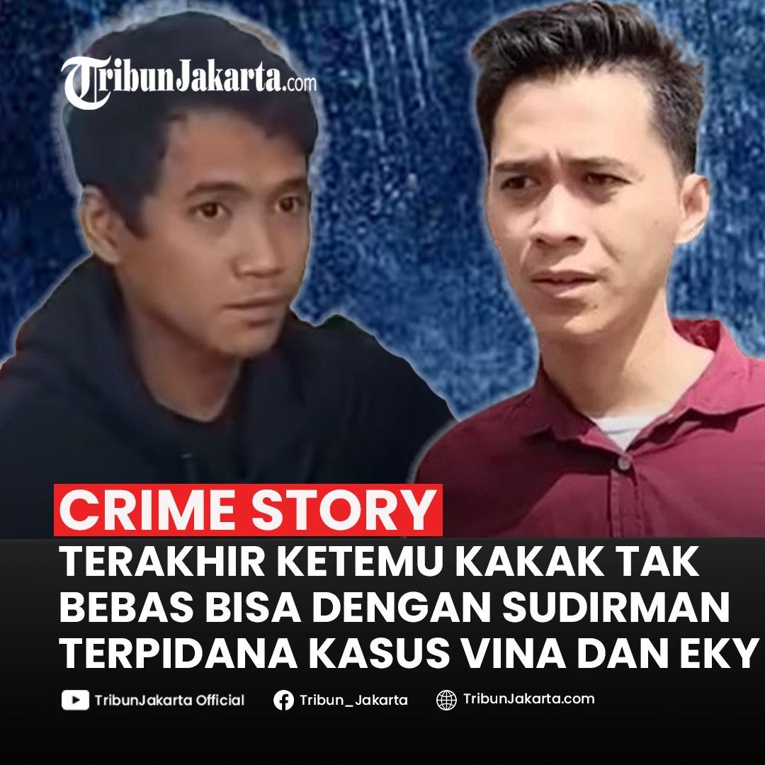 Klik Selengkapnya:Kenang Pertemuan Terakhir, Sang Kakak Ngaku Tak Leluasa Ngobrol Bareng dengan Adiknya Sudirman Terpidana Kasus Vina Cirebon