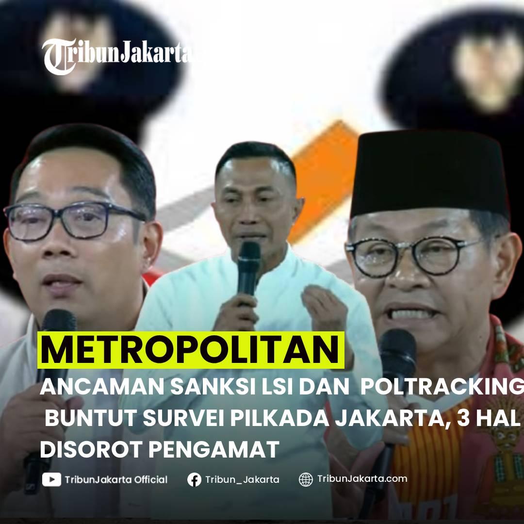 KLIK SELENGKAPNYA: LSI dan Poltracking Indonesia Terancam Sanksi dari Persepi Buntut Hasil survei Pilkada Jakarta. Pengamat Soroti Tiga Hal.