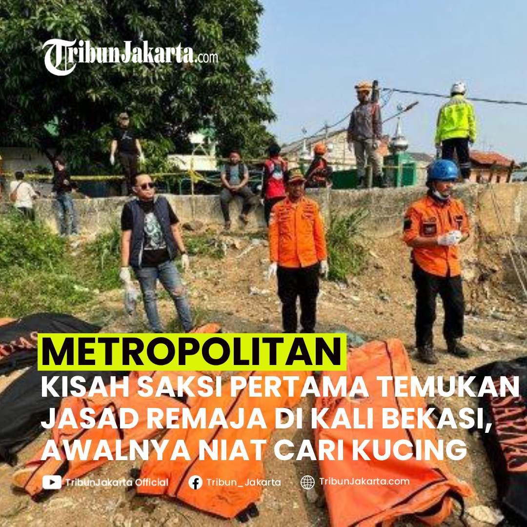 KLIK SELENGKAPNYA: Suciati Terkejut Saat Mencari Kucing Malah Temukan jasad remaja di Kali Bekasi pada Minggu (22/9/2024). Terkuak Iinsiden Sabtu Pagi. Bagaimana Pendapat Tribunners?