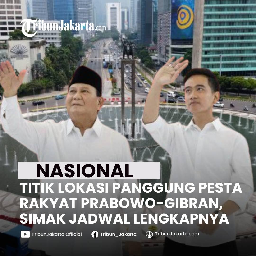 KLIK SELENGKAPNYA: Titik Lokasi Panggung Pesta Rakyat Pelantikan Prabowo-Gibran pada 20 Oktober 2024. Simak Jadwal Lengkapnya Ada Doorprize dan Games.