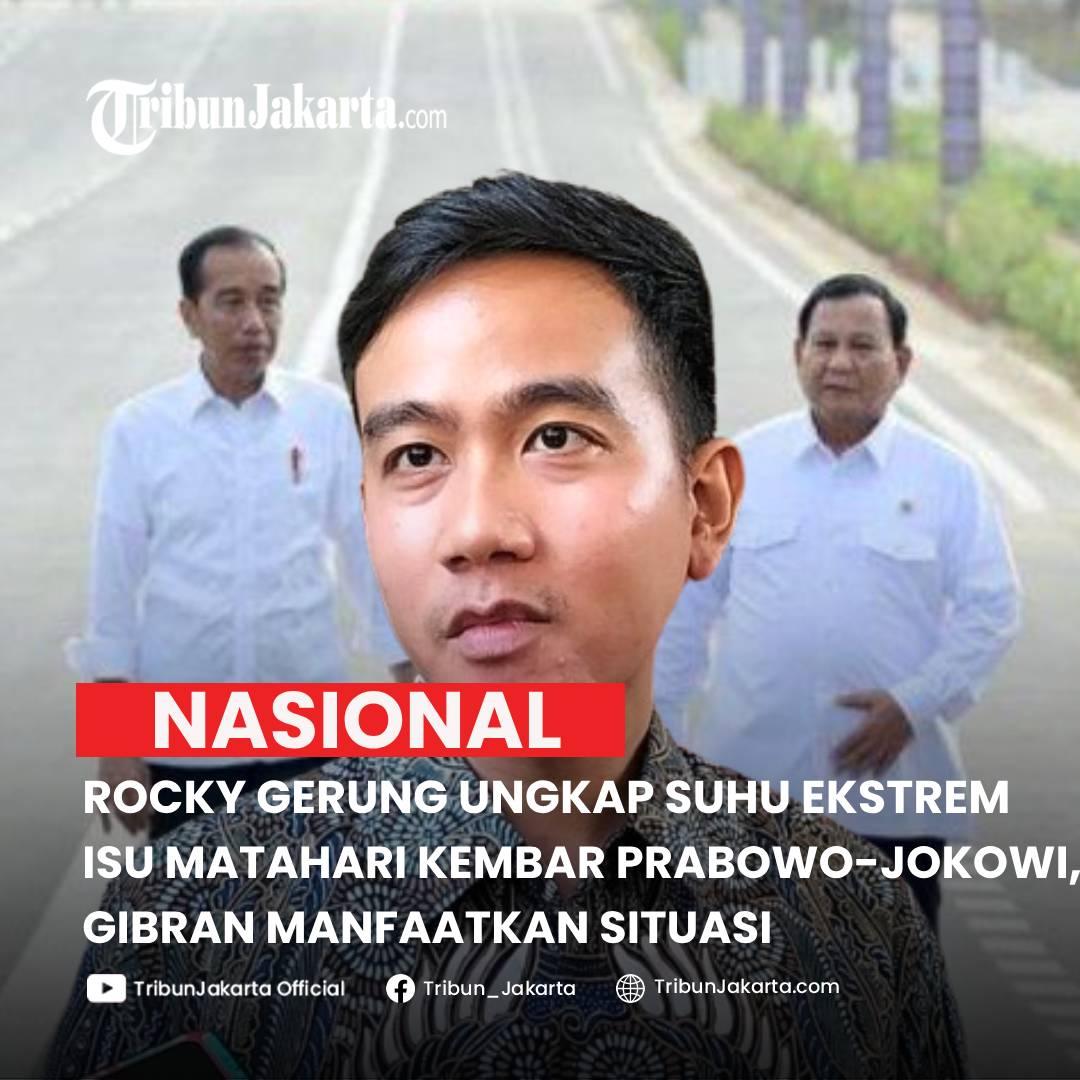 KLIK SELENGKAPNYA: Rocky Gerung Menyoroti Isu Matahari Kembar antara Presiden Prabowo dengan Jokowi Membuat Suhu Naik Ekstrem. Gibran Dinilai Manfaatkan Situasi.
