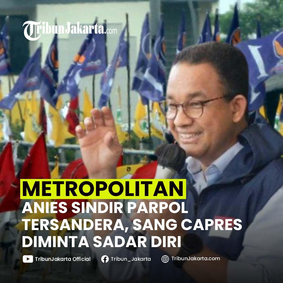 KLIK SELENGKAPNYA Anies Baswedan Sempat Menyindir Partai Politik Tersandera Kekuasaan Setelah Dirinya Gagal Maju di Pilkada 2024. Pengamat Minta Anies Sadar Diri. Bagaimana Pendapat Tribunners?