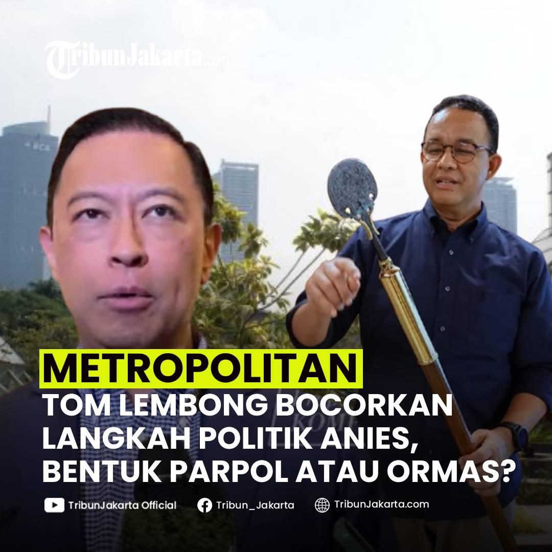 KLIK SELENGKAPNYA: Langkah politik Anies Baswedan Setelah Gagal Berlayar di Pilkada Jakarta 2024 Dibocorkan Sahabatnya Tom Lembong. Bukan Bentuk Parpol. Apa Komentar Tribunners?