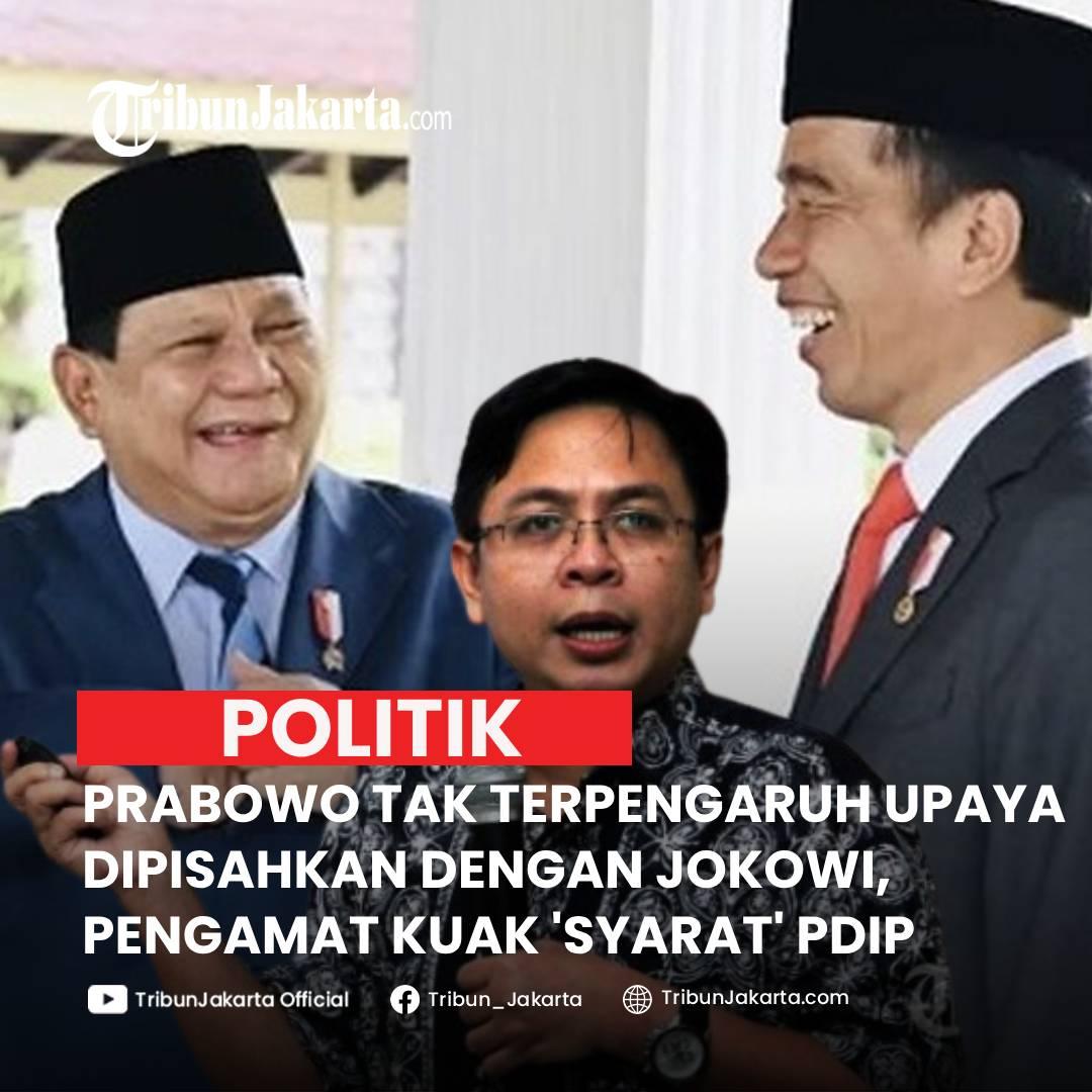 KLIK SELENGKAPNYA: Presiden Prabowo Subianto Mengaku Tak Terpengaruh Adanya Upaya Memisahkan Dirinya dengan Jokowi. Pengamat Ungkap Pihak yang Dimaksud PDIP.