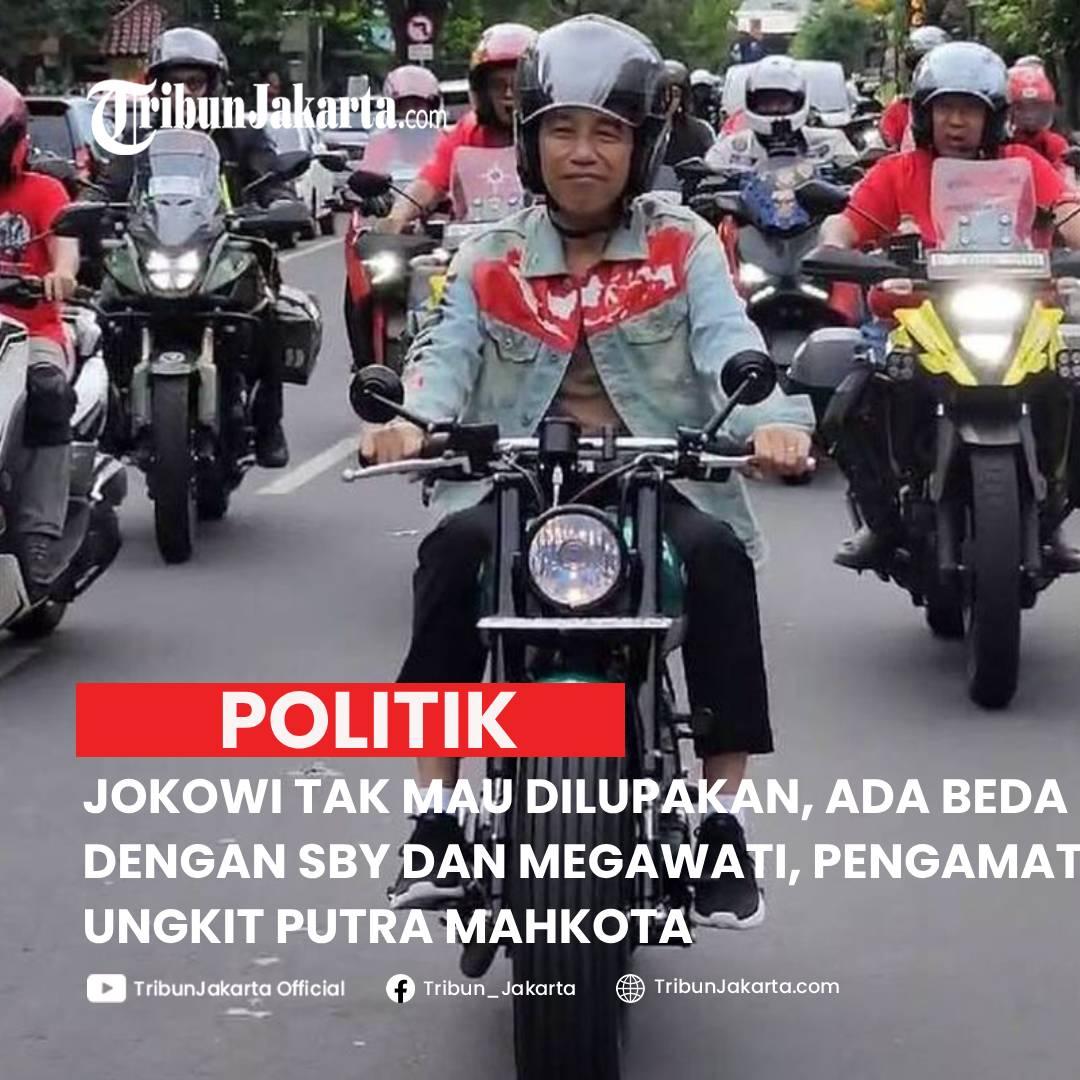KLIK SELENGKAPNYA: Presiden ke-7 RI Jokowi Dinilai Tidak Mau Dilupakan Publik. Pengamat politik Ungkit Putra Mahkota Hingga Beda dengan SBY dan Megawati Soekarnoputri.