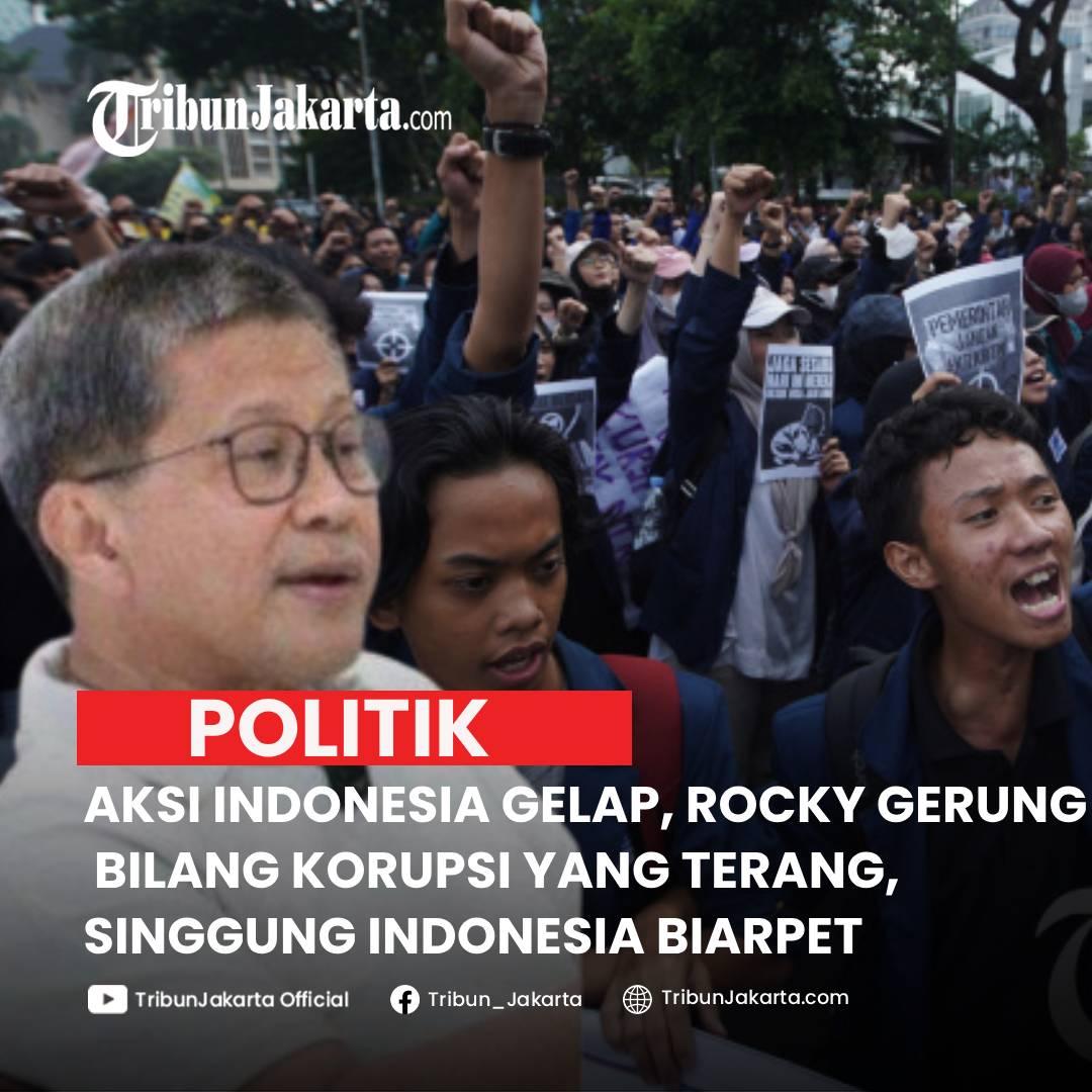 KLIK SELENGKAPNYA: Rocky Gerung menganggap aksi dan tagar Indonesia Gelap Tidak Salah Daripada Indonesia Biarpet. Ia Menilai Persoalan Korupsi Malah Terang.