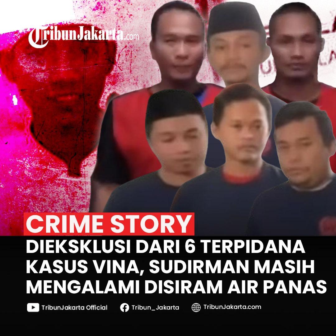 KLIK SELENGKAPNYA: Sudahlah Dipisahkan dari 6 Terpidana Kasus Vina, Ternyata Sudirman Sempat Alami Siksaan Berupa Siraman Air Panas