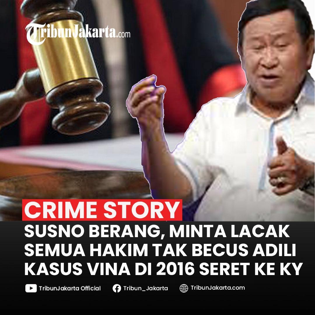Susno Duadji Berang, Tegas Minta Lacak Hakim-hakim Sembrono Adili Kasus Vina Cirebon 2016 dan Seret ke Komisi Yudisial