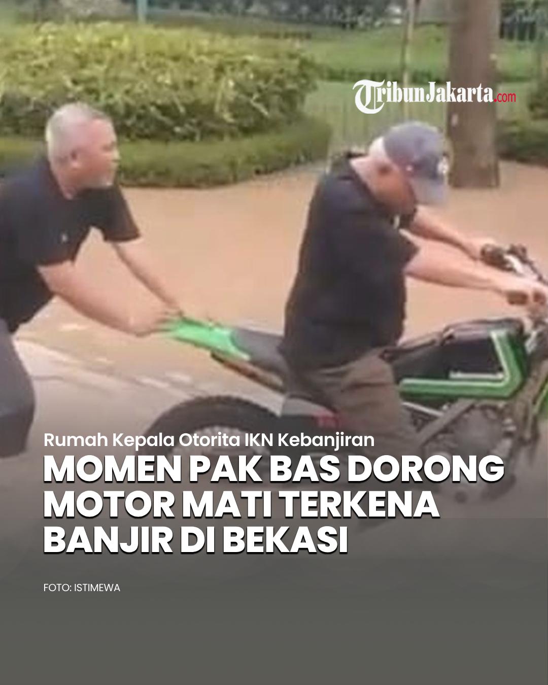 PAK BAS DORONG MOTOR - Momen unik Kepala Otorita IKN Basuki Hadimuljono alias Pak Bas kebanjiran di perumahan elite Bekasi. Pak Bas tampak mendorong motor trail koleksinya di tengah luapan banjir yang terjadi di kompleksnya.