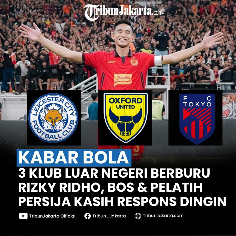 Bintang Persija & Timnas Indonesia, Rizky Ridho dikabarkan sedang diminati oleh klub luar negeri, tercatat ada tiga klub yang dikabarkan tertarik menggunakan jasanya.
