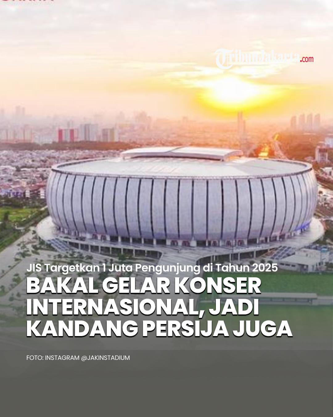 Jakarta International Stadium (JIS) menargetkan satu juta pengunjung di tahun 2025. Beragam aktivitas seru sudah disiapkan, bakal ada beberapa konser bertaraf internasional serta akan menjadi kandang Persija Jakarta di Liga 1.
