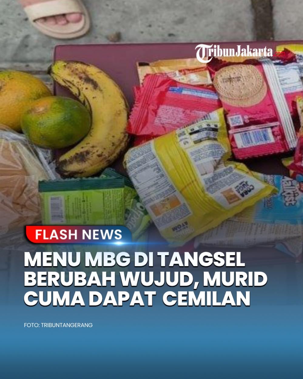 Menu Makanan Bergizi Gratis (MBG) di sekolah dasar kawasan Tangerang Selatan berubah wujud, bukan makanan tapi hanya berisi snack atau cemilan yakni buah dan biskuit.