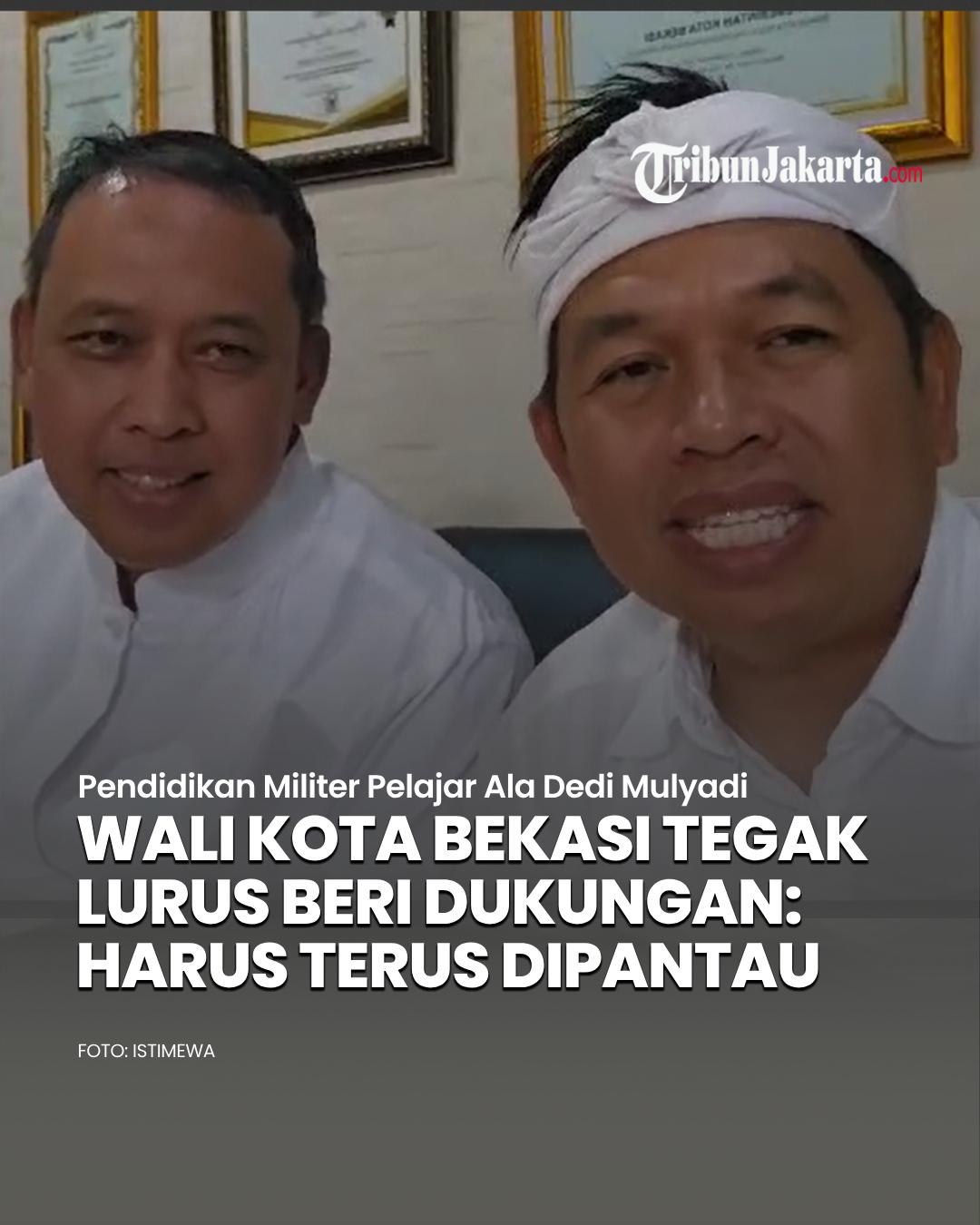 Wali Kota Bekasi Tri Adhianto sejalan dengan kebijakan Gubernur Dedi Mulyadi soal wajib militer pelajar. Tak dilepas, Tri meminta pelajar yang setelah ikut pendidikan militer agar terus dipantau.