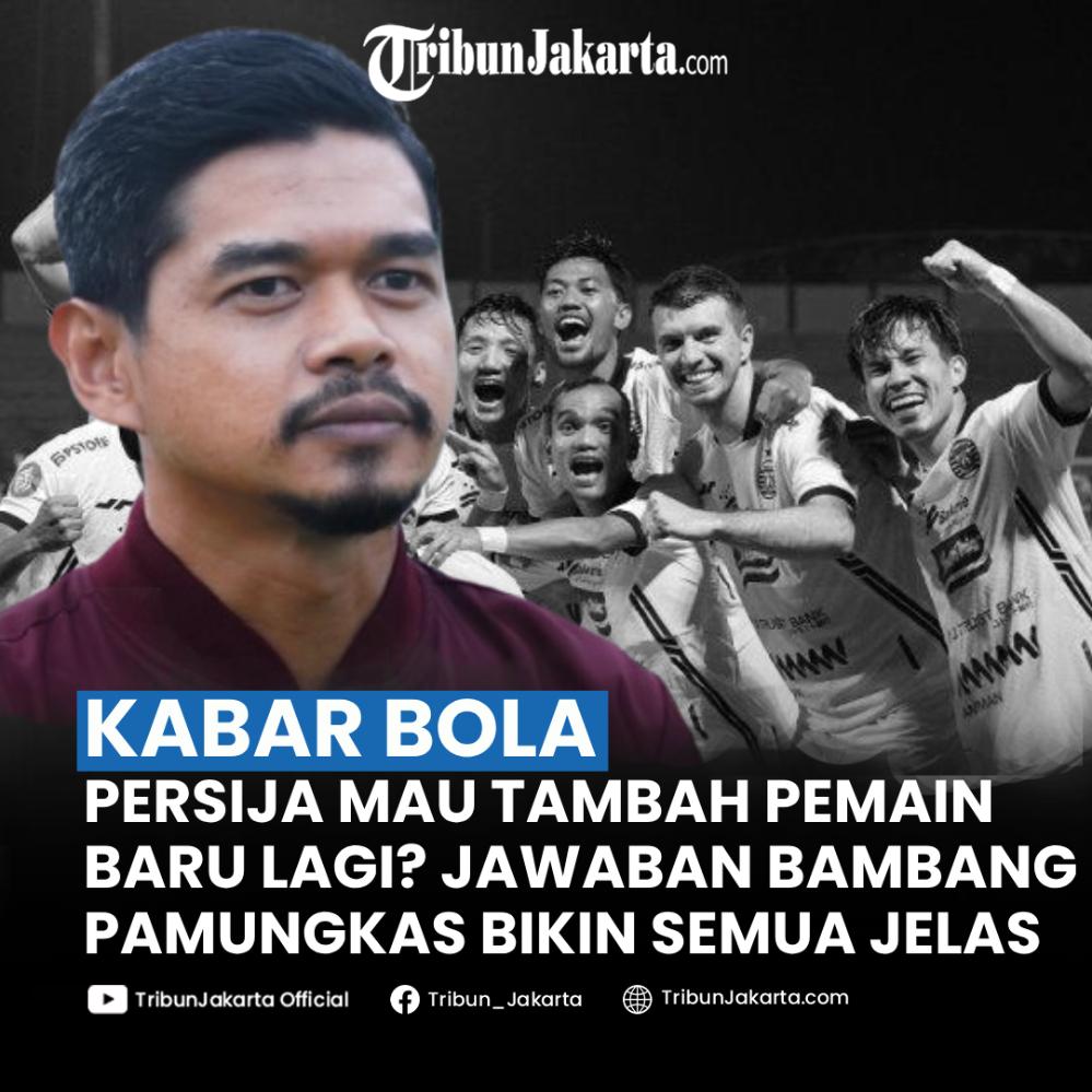 Jawaban Bambang Pamungkas menjadi penegasan. Kabar Persija Jakarta soal penambahan pemain baru lagi di Liga 1 akhirnya terjawab.