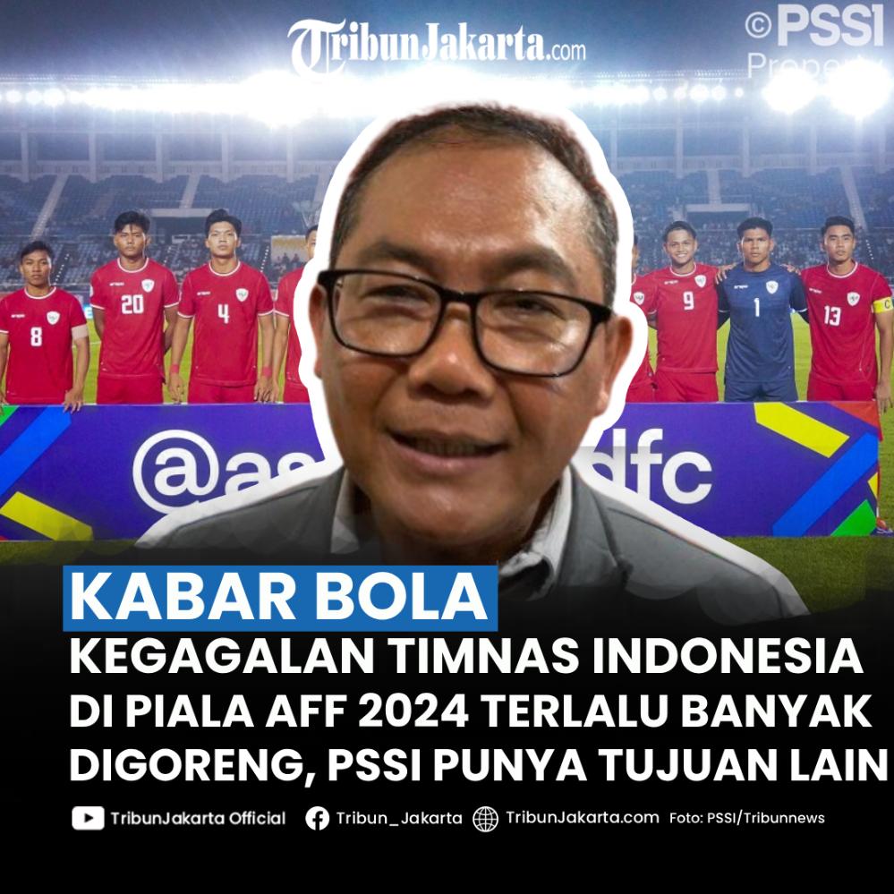 PSSI mempunyai target jangka panjang di balik dari kegagalan Timnas Indonesia di Piala AFF 2024. Kegagalan Indonesia di AFF tahun ini terlalu banyak digoreng hingga menimbulkan citra buruk.