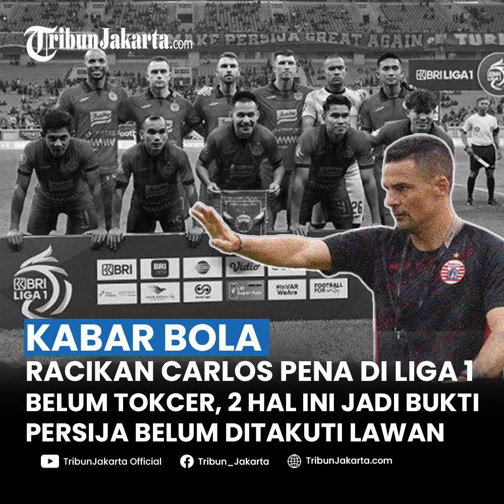 Racikan Carlos Pena di Persija Jakarta masih belum ampuh. 2 bukti kuat ini bikin Persija Jakarta masih belum ditakuti lawannya di Liga 1.