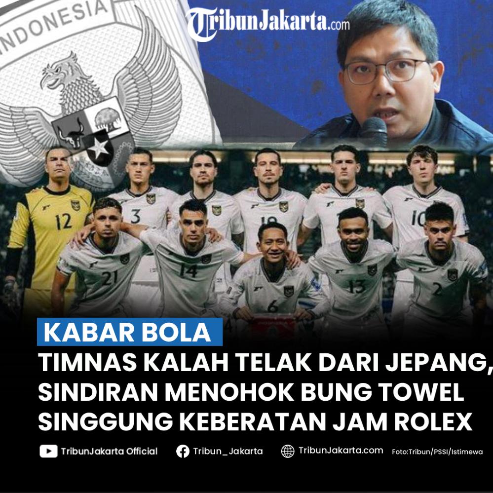 Timnas Indonesia kalah memalukan 6-0 dari Jepang. Bung Towel langsung memberikan sindiran menohok kalah karena keberatan 'jam tangan Rolex'.