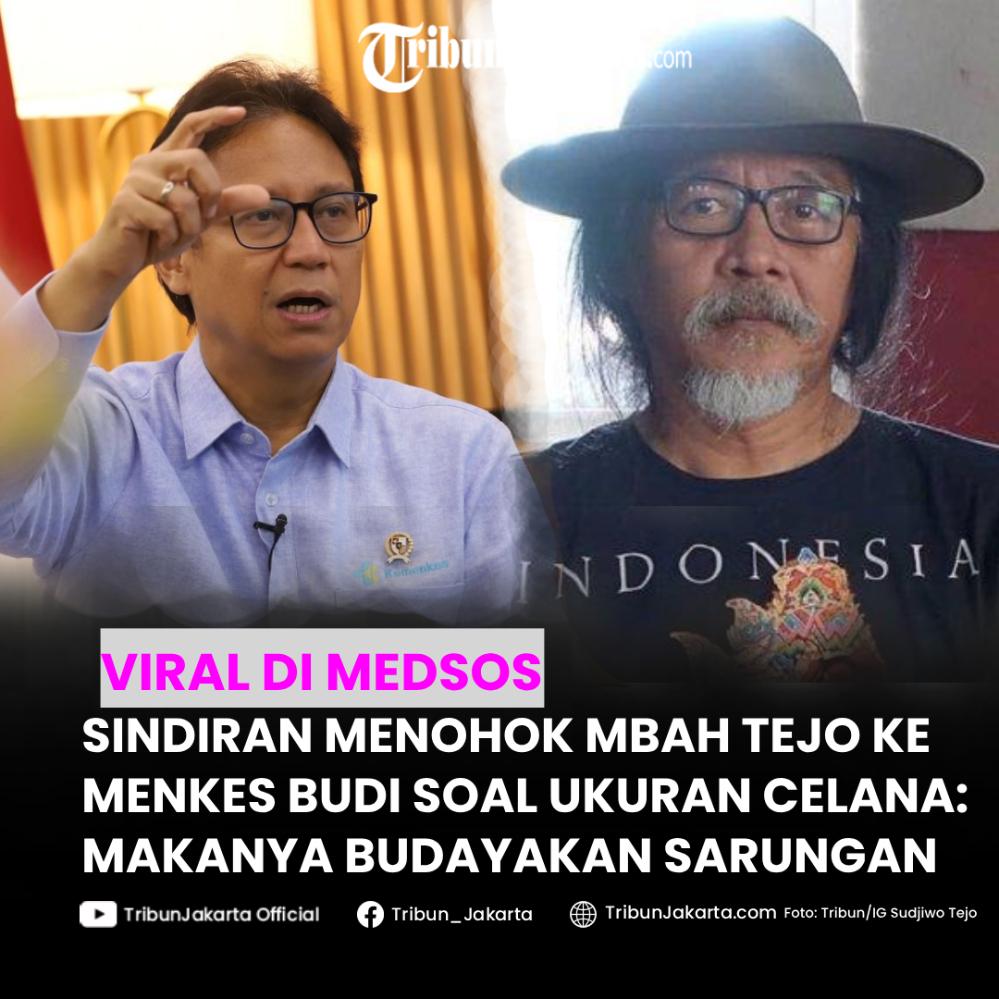 Sindiran menohok Mbah Tejo kepada Menkes Budi soal ucapan kontroversial ukuran celana lebih dari 33 cepat menghadap Allah. Mbah Tejo memberikan sindiran sarkasme mending pakai sarung.