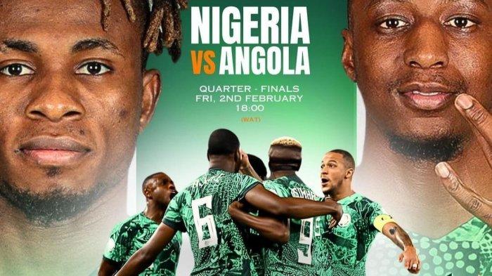 Timnas Nigeria akan menghadapi Angola di perempat final Piala Afrika 2023 malam ini