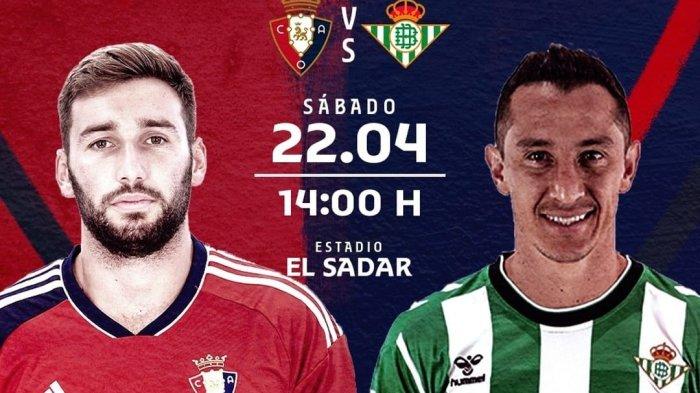 Osasuna akan menjamu Real Betis dalam pertandingan La Liga Spanyol pada Sabtu (22/4/2023) malam.