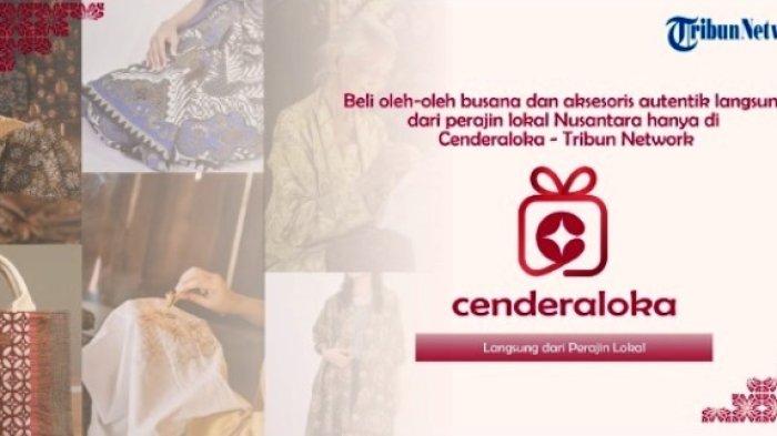 CENDERALOKA TRIBUN NETWORK: Cenderaloka adalah platform jual beli digital dari Tribun Network yang membantu perajin dan pelaku UMKM di Indonesia untuk memasarkan produk kerajinan, busana, dan aksesoris