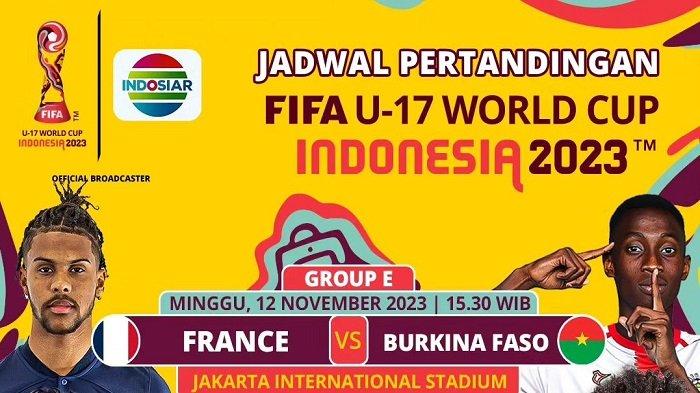 Prancis U17 Vs Burkina Faso U17 Jadwal, Prediksi, Skor dan Live Streaming Piala Dunia U17 2023