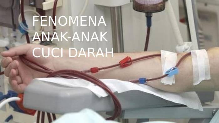 Ilustrasi fenomena anak-anak cuci darah.